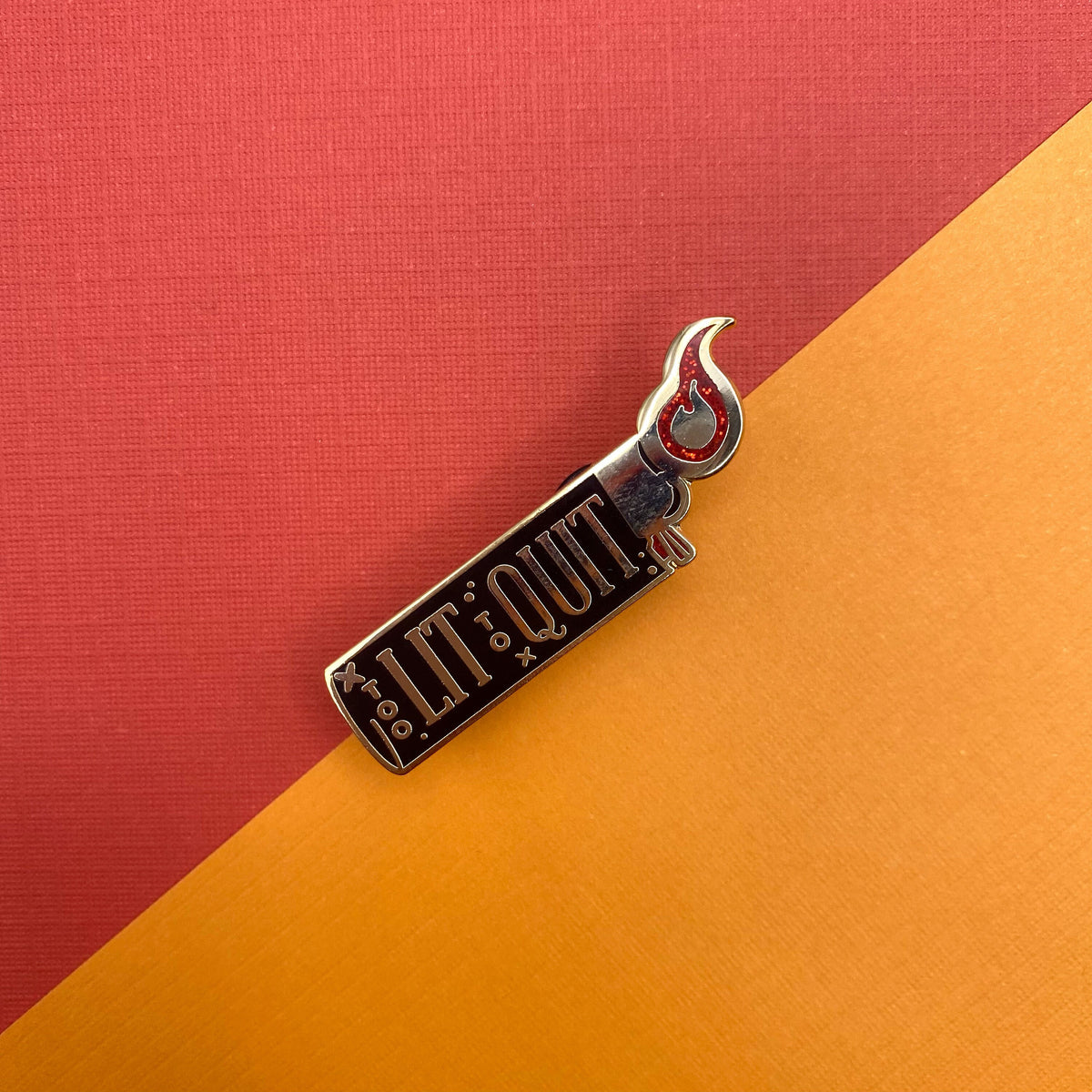 Too Lit To Quit lighter hard enamel pin | Funky Punky Designs