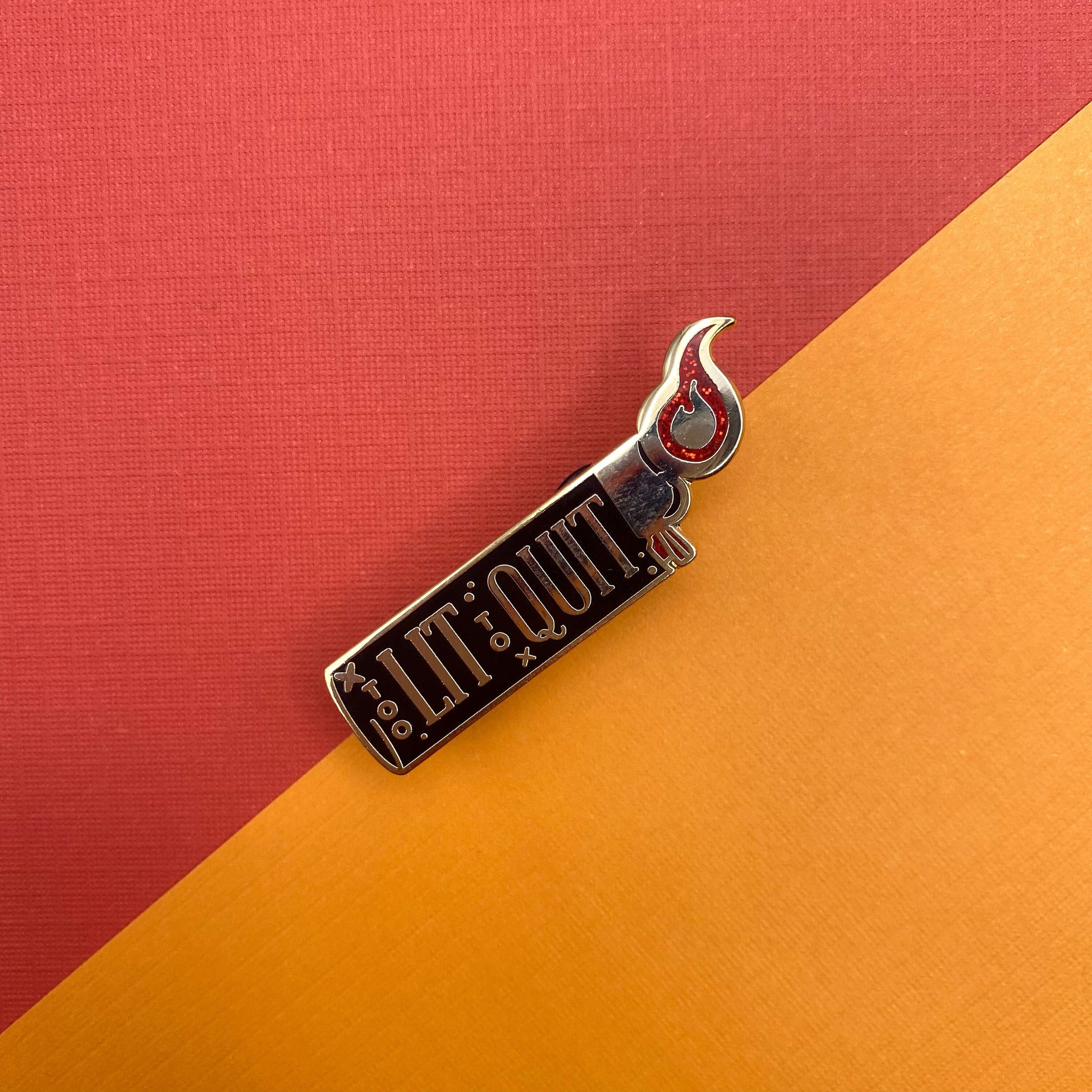 Too Lit To Quit lighter hard enamel pin | Funky Punky Designs